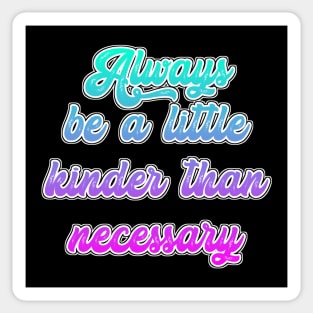 Kindess quote Sticker